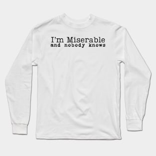 Miserable and nobody knows, TTPD Tay Swiftie Music Album Fan Long Sleeve T-Shirt